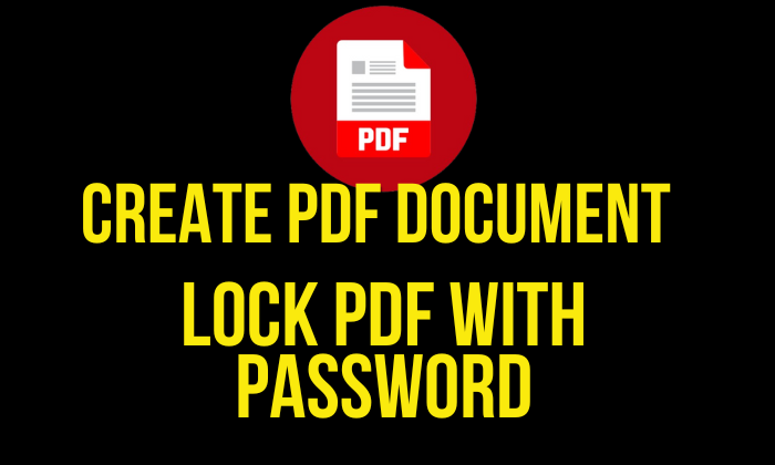 How to Create a PDF Document and Set a Password on a PDF