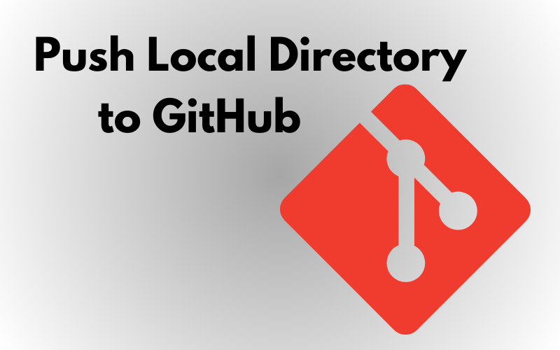 Push a Local Directory to a GitHub (Remote Directory)