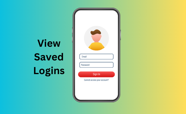 How to View Saved Logins in Your Phone