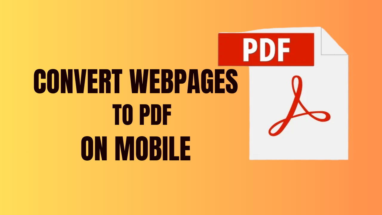 How to Save Webpage(s) as PDF on Mobile