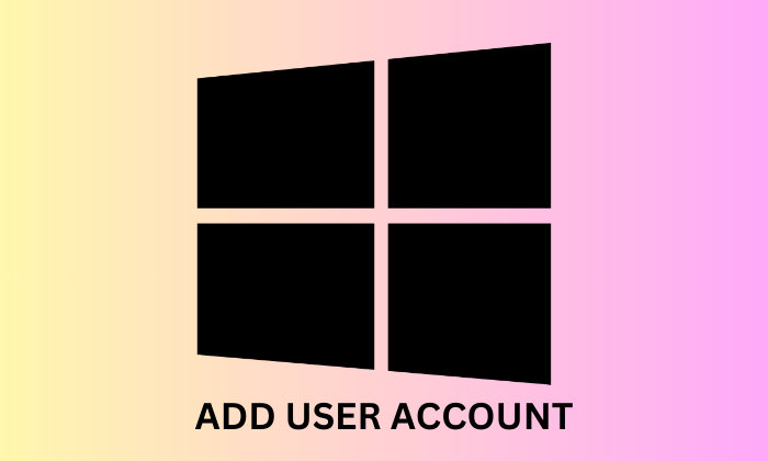 How to Add a New User Account in Windows PC